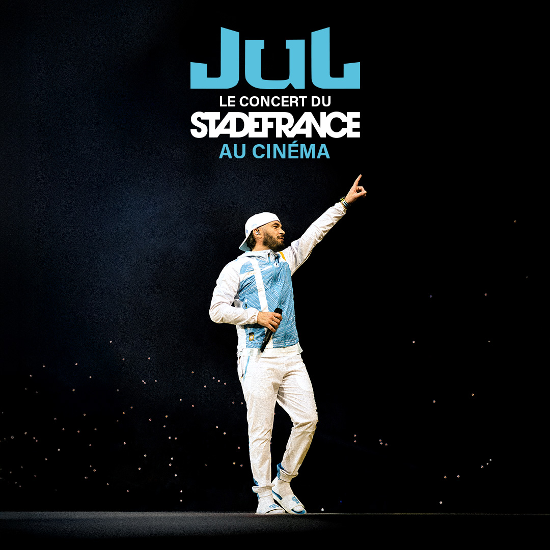 JUL – LE CONCERT DU STADE DE FRANCE AU CINÉMA